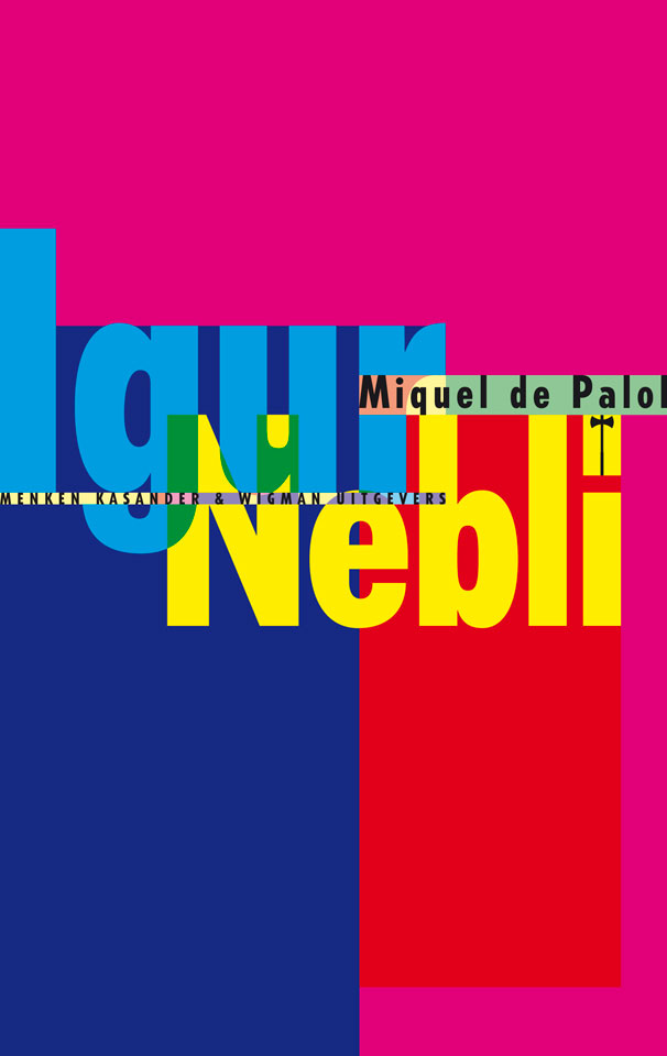 Miquel de Palol: Igur Nebli - Uitgegeven door MKW Uitgevers - ISBN 9074622178 - Ontwerp boekomslag: Erik Cox