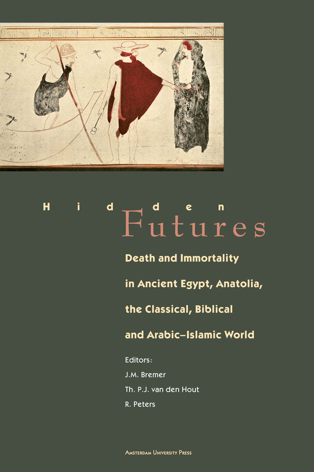 ‘Hidden Futures - Death and Immortality in Ancient Egypt, Anatolia, the Classical, Biblical and Arabic­-Islamic World’ - Editors: J.M. Bremer, Th. P.J. van den Hout and R. Peters - Published by Amsterdam University Press - ISBN 9053560785 - Book cover design: Erik Cox